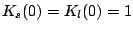 $ K_s(0)=K_l(0)=1$